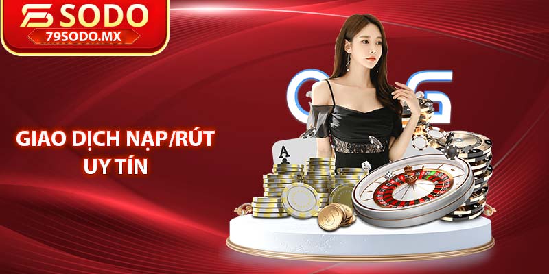 Giao dịch nạp rút tiền 79Sodo uy tín, nhanh chóng