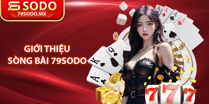 Giới thiệu sòng bài 79Sodo