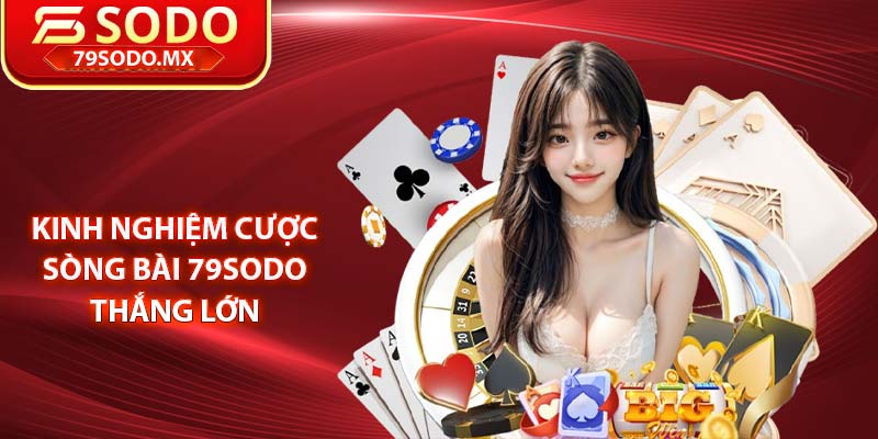 Kinh nghiệm cược sòng bài 79Sodo thắng lớn