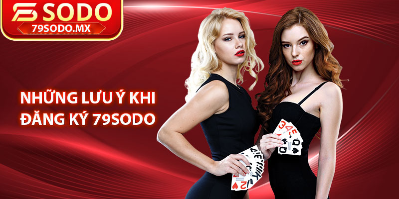 Những lưu ý khi đăng ký 79Sodo